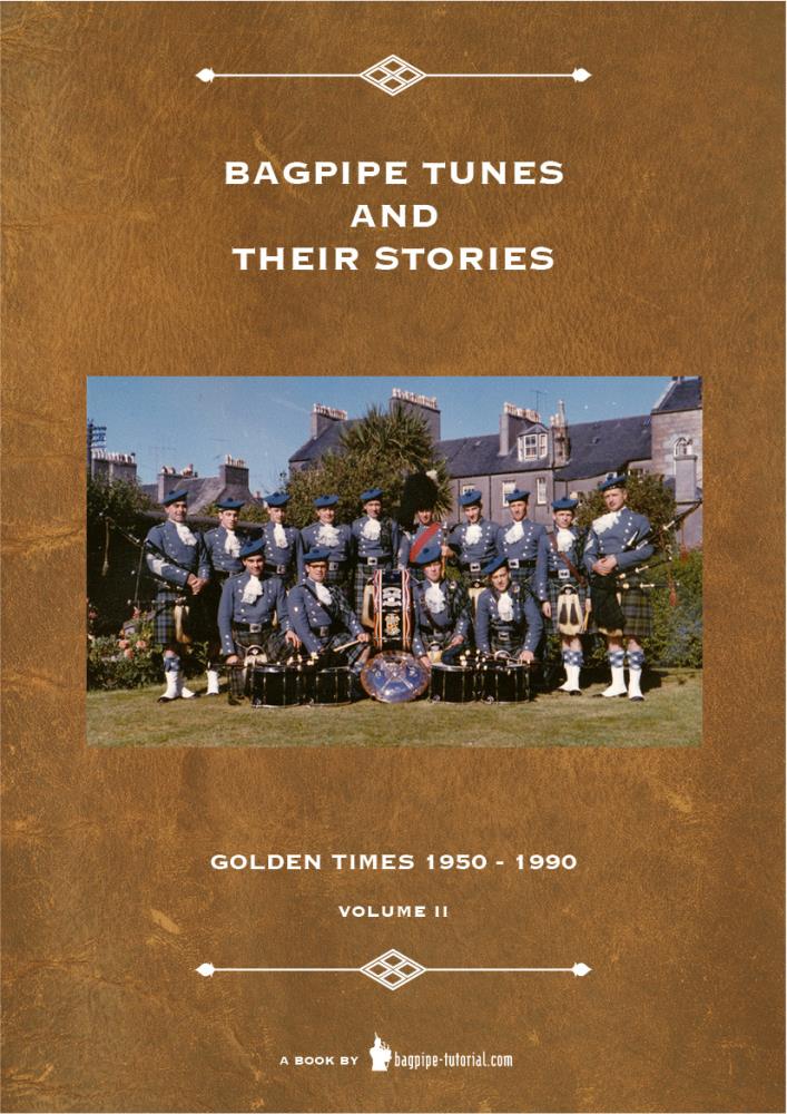 Bagpipe Tunes and Their Stories - Vol. 2 - Golden Times 1950 - 1990 Bagpipe Tunes and Their Stories - Vol. 2 - Golden Times 1950 - 1990