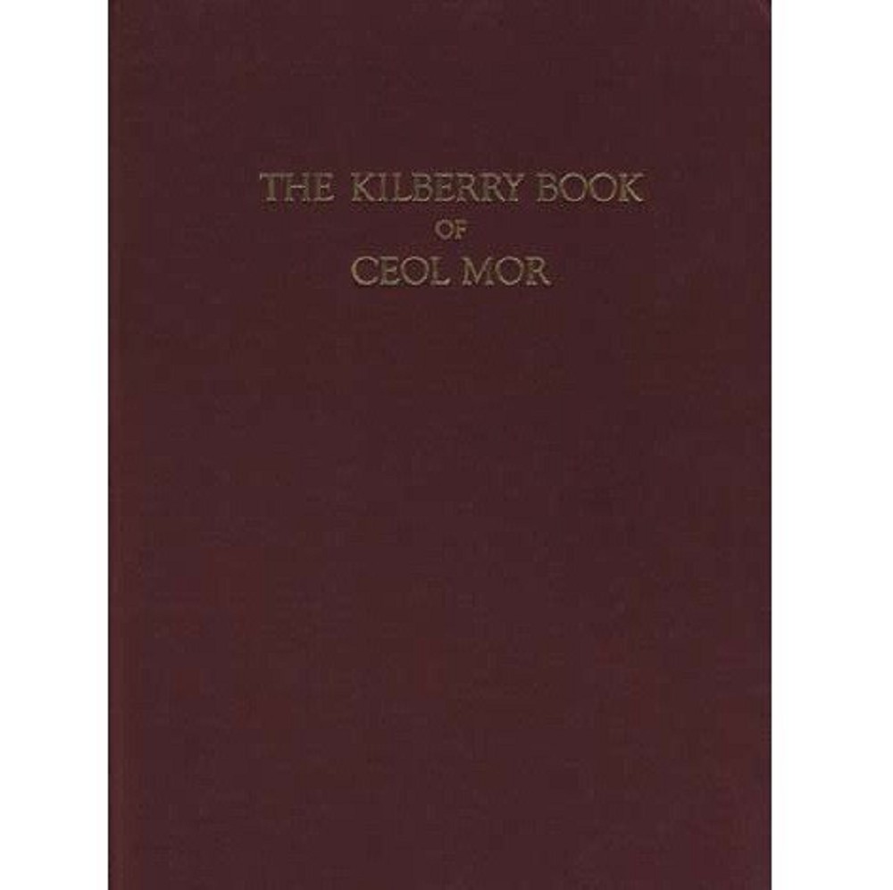 The Kilberry Book of Ceol Mor - Piobaireachd